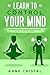 Learn to Control Your Mind:...