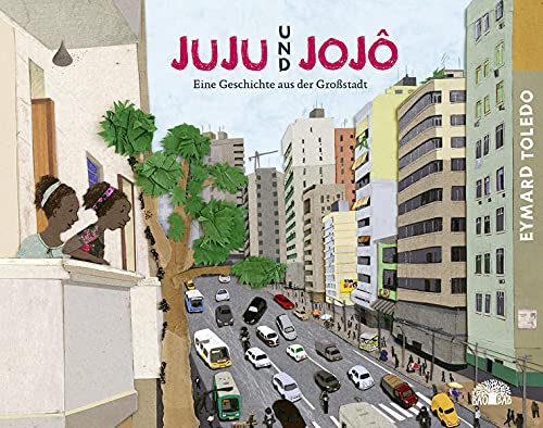 Juju und Jojô: Eine Geschichte aus der Großstadt