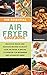 The Essential Air Fryer Cookbook by Helena Garcia