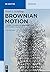 Brownian Motion: A Guide to...