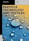 Particle Technology and Textiles: Review of Applications (De Gruyter STEM)