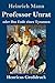 Professor Unrat (Großdruck): oder Das Ende eines Tyrannen (German Edition)