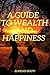 A Guide to Wealth and Happiness by Elmehdi Bouyi