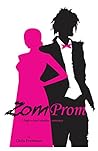 Zomprom: A High School Zombie Romance