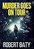 Murder Goes on Tour: Premiu...