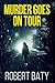 Murder Goes on Tour: Premiu...