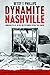 Dynamite Nashville: Unmasking the FBI, The KKK, and the Bombers Beyond Their Control