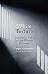 White Torture: In...