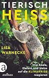 Tierisch heiß. Wie Koala, Elefant und Meise auf die Klimakrise reagieren Tierisch heiß. Wie Koala, Elefant und Meise auf die Klimakrise reagieren