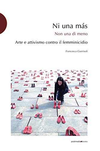 Ni una mas - non una di meno - Arte e attivismo contro il femminicidio (Paperback)