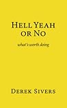 Hell Yeah or No by Derek Sivers