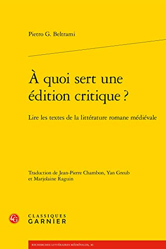 À quoi sert une édition critique ? Lire les textes de la littérature romane médiévale (Paperback)