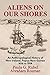 Aliens on Our Shores: An An...