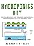 Hydroponic DIY: A practical...