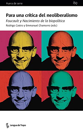 Para una crítica del neoliberalismo: Foucault y nacimiento de la biopolítica (Paperback)