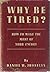 Why be Tired?