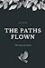 The Paths Flown by Ana White