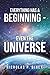 Everything Has a Beginning-Even the Universe
