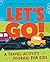 Let's Go: A Travel Activity Journal for Kids: 100+ Fun Games, Activities, and Jokes!