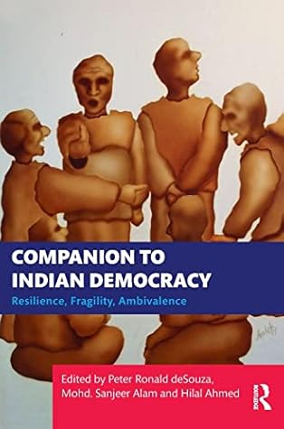 Companion to Indian Democracy: Resilience, Fragility, Ambivalence