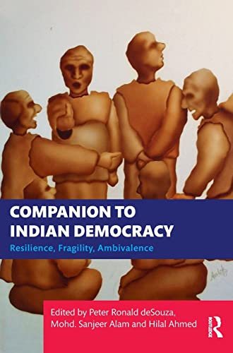 Companion to Indian Democracy: Resilience, Fragility, Ambivalence (Hardcover)
