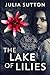 The Lake of Lilies by Julia Sutton