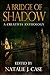 A Bridge Of Shadow: Premium...