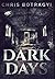 Dark Days by Chris Botragyi