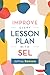Improve Every Lesson Plan w...
