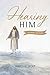 Hearing Him Journal Edition
