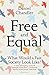 Free and Equal: What Would ...