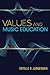 Values and Music Education (Counterpoints: Music and Education)