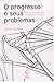 O progresso e seus problema...