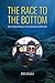 The Race to the Bottom; How scuba diving in Nova Scotia saved... by Bob Chaulk
