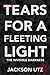 Tears for a Fleeting Light: The Invisible Darkness