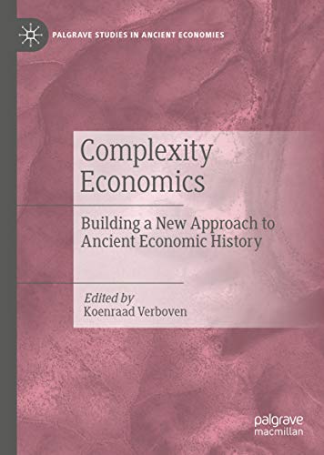 Complexity Economics: Building a New Approach to Ancient Economic History (Kindle Edition)