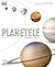 Planetele : Ghid ilustrat complet al al sistemului solar