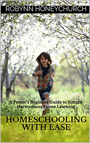 Homeschooling with Ease (Kindle Edition)