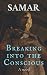 Breaking into the conscious