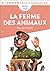 La Ferme des animaux by George Orwell