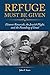 Refuge Must Be Given: Eleanor Roosevelt, the Jewish Plight, and the Founding of Israel