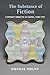 The Substance of Fiction: Literary Objects in China, 1550–1775 (Premodern East Asia: New Horizons)