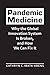 Pandemic Medicine: Why the ...
