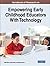 Empowering Early Childhood Educators with Technology by Jade Burris