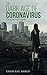The Dark Age of Coronavirus by Nardeane Ahmed