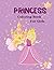 Princess: Coloring Book for...