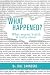 What Happened? by Dr Bill Saunders What Happened? by Dr Bill Saunders