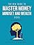 The New Guide to Master Money Mindset and Wealth 2021 by Wesley Campbell