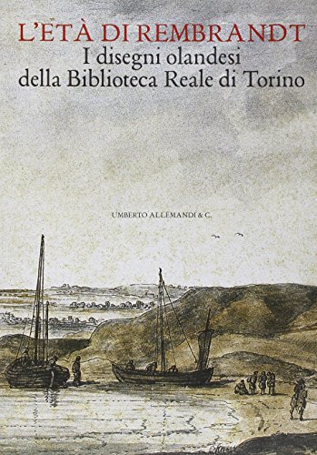 L'Eta di Rembrandt: i disegni olandesi della Biblioteca Reale di Torino (Paperback)