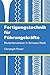 Fertigunstechnik fur Fuhrun...